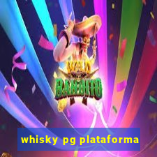 whisky pg plataforma